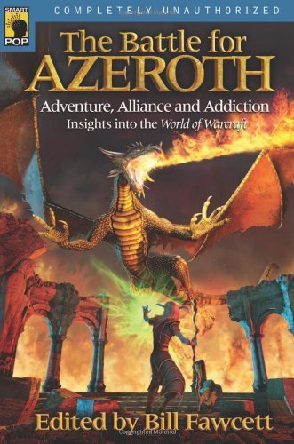 Bill Fawcett/The Battle for Azeroth@ Adventure, Alliance, and Addiction Insights Into